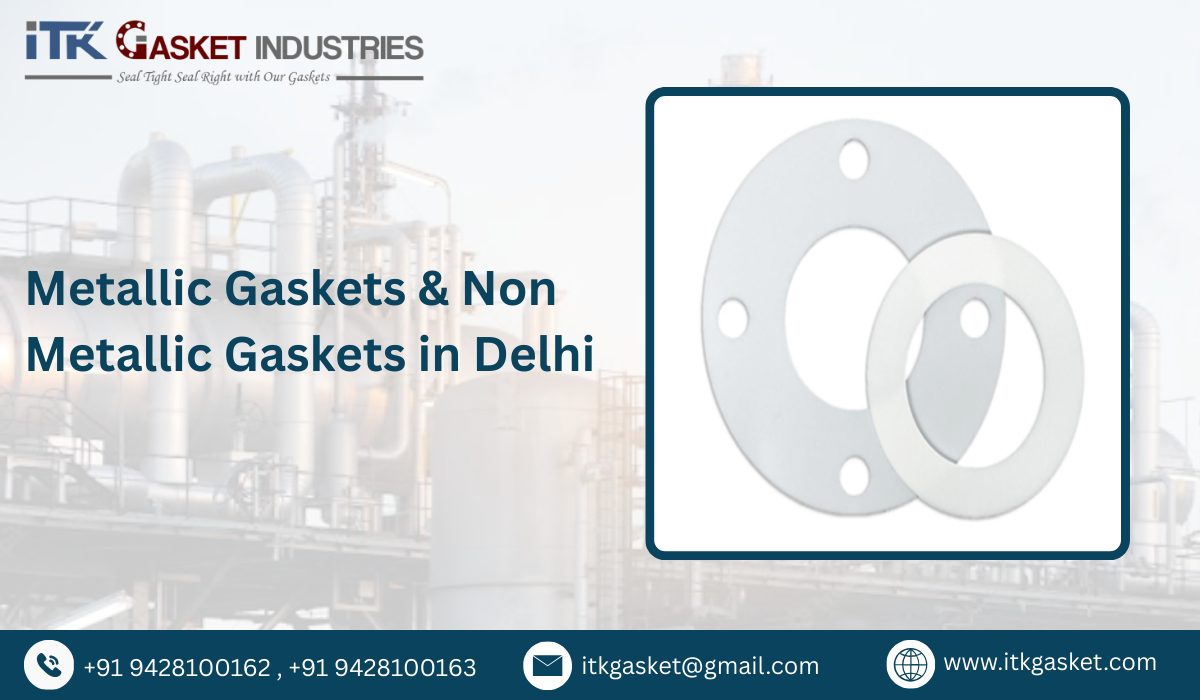 Metallic Gaskets & Non Metallic Gaskets in Delhi
