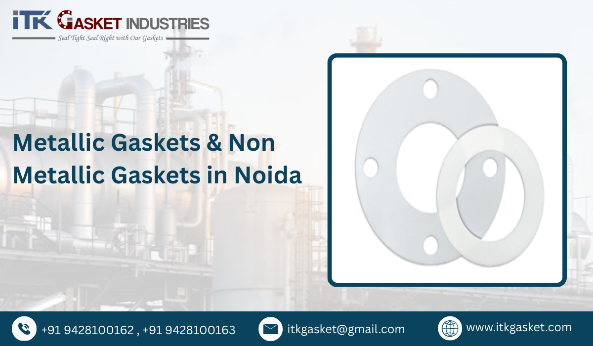 Metallic Gaskets & Non Metallic Gaskets in Noida